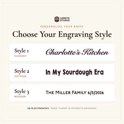 Custom engraving font styles for the Loreto Studio sourdough bread knife: Style 1 Elegant script, Style 2 Cottage, and Style 3 Modern. Personalize with up to 50 characters.